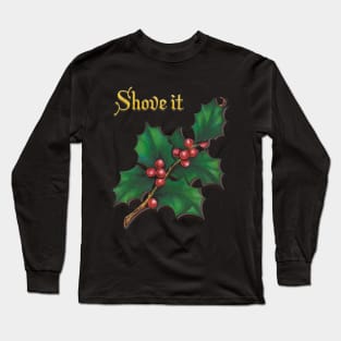 SHOVE IT Long Sleeve T-Shirt